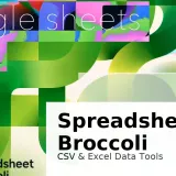 SpreadsheetBroccoli - CSV & Excel Processing Tools